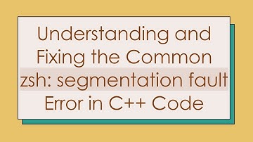 Understanding and Fixing the Common zsh: segmentation fault Error in C+ +  Code