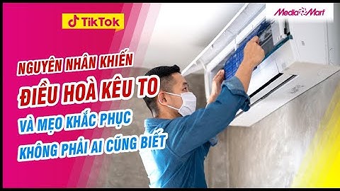 Nguyên nhân khiến điều hoà kêu to và mẹo khắc phục không phải ai cũng biết - Điện máy MediaMart