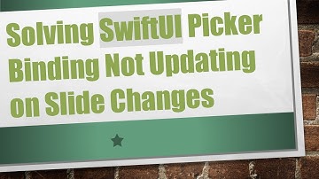 Solving SwiftUI Picker Binding Not Updating on Slide Changes