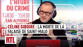 L'heure du Crime : Céline Giboire, la morte de la falaise de SaintMalo (intégrale)
