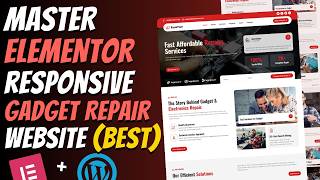 🔥Master ELEMENTOR: Create a Modern Responsive GADGET REPAIR Website | WordPress Tutorial 2026