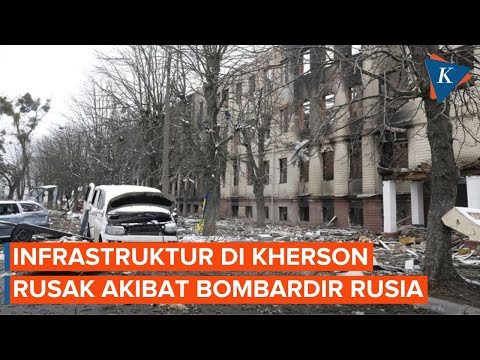 Dibombardir Rusia, Infrastruktur Sipil di Kherson Rusak