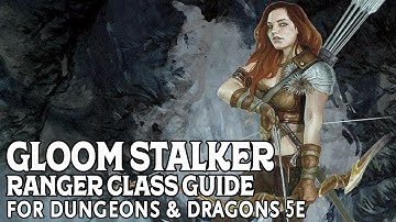Gloom Stalker Ranger Guide for Dungeons and Dragons 5e