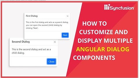 How to Customize and Display Multiple Angular Dialog Components