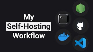 My Personal SelfHosting Workflow in 2024