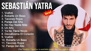Sebastián Yatra 2022 Mix - Grandes Éxitos, Sus Mejores Canciones - Vuelve, Robarte Un Beso