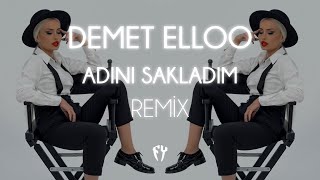 DEMET ELLOO - Adını Sakladım ( Fatih Yılmaz Remix ) Resimi