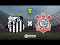 BMPES 2025 Santos x Corinthians Com Narração Do Luis Roberto