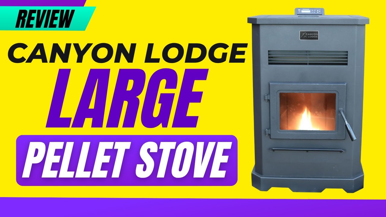 Canyon Lodge Large Pellet Stove Review