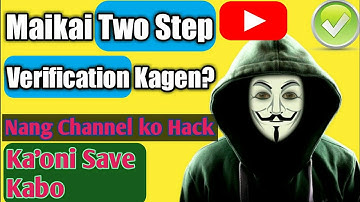 How to Enable Two Step Verification || Maikai Two Step Verification ko Kagen? || Garo Video