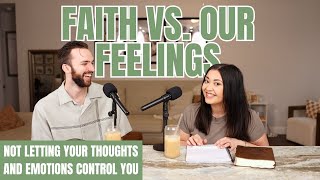 FAITH VS. FEELINGS | Not letting your emotions control you | Chosen Ministries Podcast