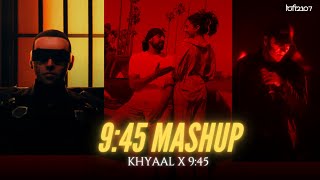 9:45 X KHAYAAL (Mega Mashup) - Talwinder X Prabh X Prophec | Lo-fi 2307 | Latest Punjabi Mashup 2023