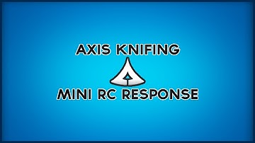 Axis Knifing Mini RC Response (LOST)