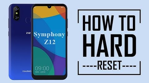 Symphony Z12 Hard Reset Easy Way