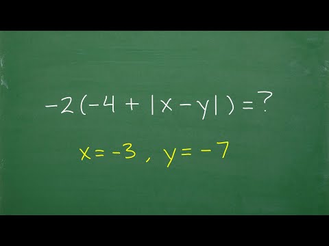 –2(–4 + | x – y | ) = ? for x = –3, y = – 7  Practice Your Basic Algebra Skills