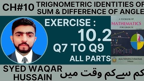EX 10.2 Q7 to Q9 11th Math FBISE & KPK Sir Waqar Hussain