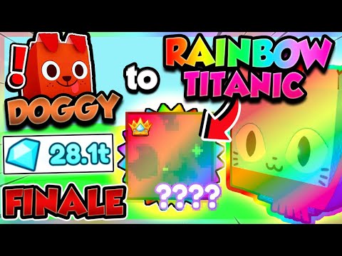 Doggy ➜ RAINBOW TITANIC (FINALE) GOT A 🌈RAINBOW TITANIC!! (Pet Simulator X Roblox)