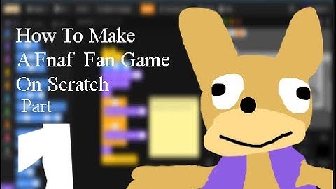 How To Make A Fnaf Fan Game On Scratch Part 1: Warning Text ,Main Menu, Loading screen, And Office