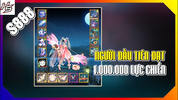 VLTK MOBILE - S888 - Người đầu tiên đạt móc 1 triệu lực chiến | Thiên Nhai TV