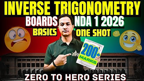 Inverse Trigonometry| Basics One Shot✅| Boards+ NDA 1 2026 Exam💪| Zero to Hero Series🔥