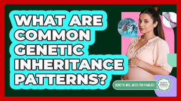 What Are Common Genetic Inheritance Patterns?
