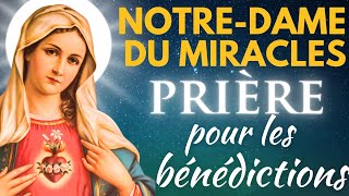 Prière pour les bénédictions - Notre-Dame du miracles