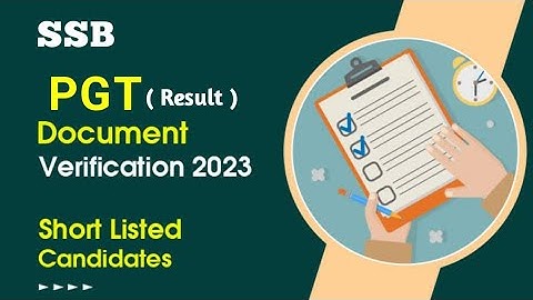 SSB PGT Result 2023 ; PGT Exam Shortlisted Candidates List for documents verification 2023|