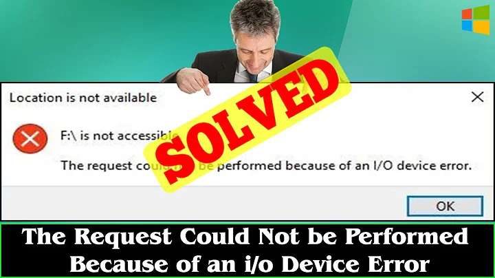 [FIXED] The Request Could Not be Performed Because of an I/O Device Error