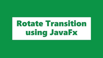 Rotate Transition using JavaFx  |  Animation in Java