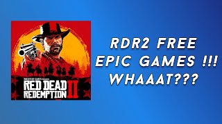 STILL RED DEAD REDEMPTION 2 CAN BE FREE ON EPIC GAMES STORE HOW ? 