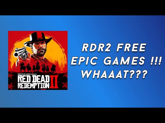 No, Red Dead Redemption 2 Isn't The Next Big Epic Store Freebie