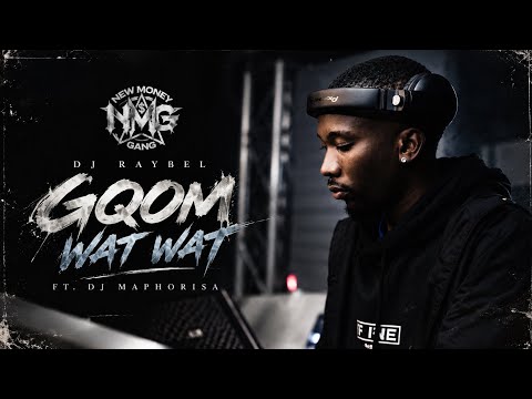 Dj Raybel - Gqom wat wat (Official Audio) feat. Dj Maphorisa 