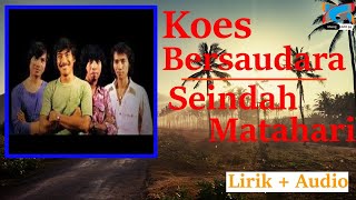 KOES BERSAUDARA - SEINDAH MATAHARI (Lirik   Audio)