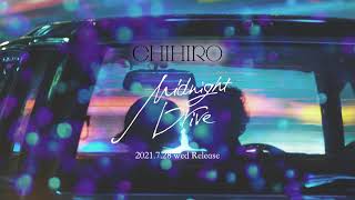 CHIHIRO - Midnight Drive（Official Teaser）2021.7.28 RELEASE