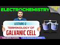 Terminology of Galvanic Cell | Lecture-2 |Electrochemistry