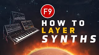 How to LAYER SYNTHS with F9 - Do you know the one word that can help?