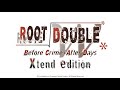 Root Double -Before Crime * After Days- Xtend Edition | 1st OP | Double Bible - Yuuki Aira (結城 アイラ)