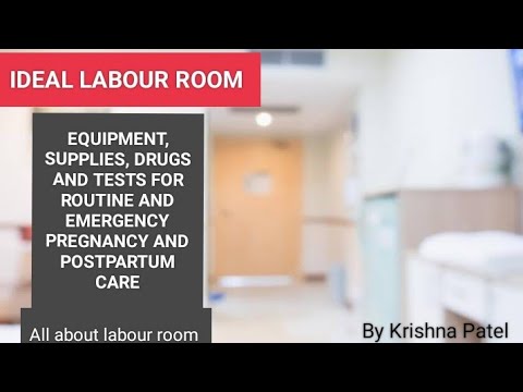 IDEAL LABOUR ROOM || EQUIPMENT, SUPPLIES, DRUGS AND TESTS FOR ROUTINE AND EMERGENCY PREGNANCY ||