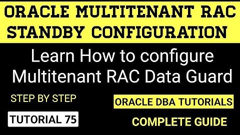Oracle Multitenant RAC Standby Configuration Step By Step