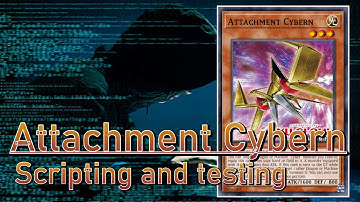 【Yu-Gi-Oh!】Attachment Cybern | Testing its script before release【EDOPro】