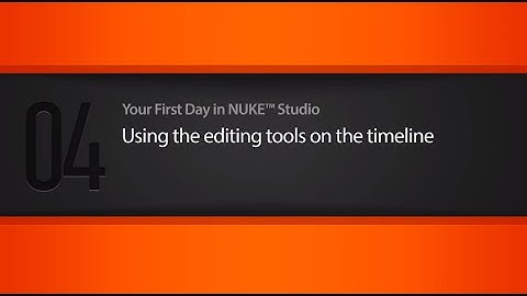 Nuke Studio |  Editing Tools And Timeline Tutorial