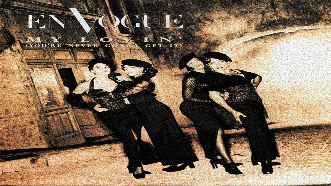 En Vogue My Lovin You Re Never Gonna Get It Radio Edit Youtube