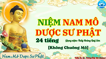 Niệm Nam Mô Dược Sư Phật [24 Tiếng] Không Chuông Mõ - Thầy Hoàng Quý Sơn
