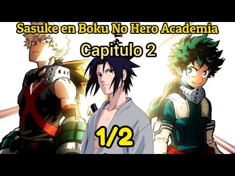 Sasuke Uchiha en Boku no Hero Academia ( Capítulo 2 ) Parte 1/2 - YouTube