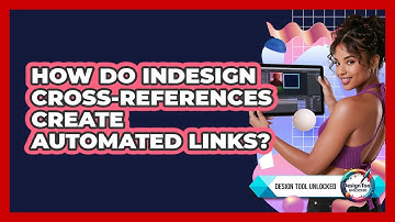 How Do InDesign Cross-references Create Automated Links? - Design Tool Unlocked