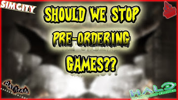 Should We Stop Preordering Games? -Philosophical Fridays