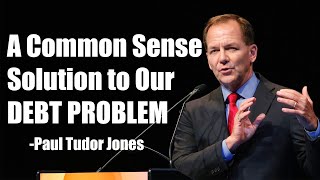 Paul Tudor Jones: A Common Sense Solution to Our Debt Problem