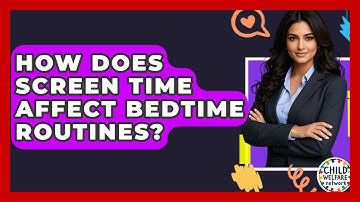 How Does Screen Time Affect Bedtime Routines? - Child Welfare Network