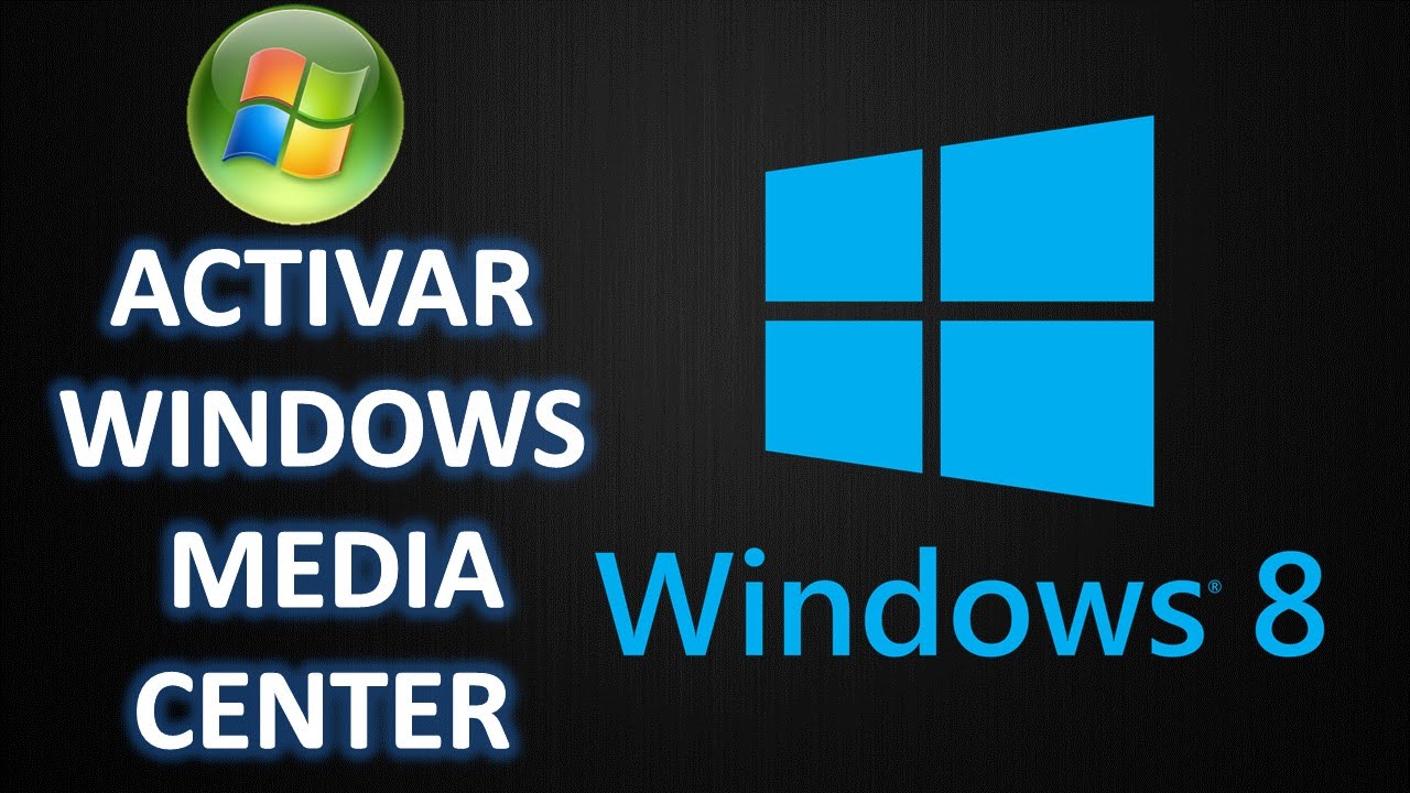 ▷ COMO ACTIVAR WINDOWS MEDIA CENTER EN WINDOWS 8 – ARTUROMEZDA - YouTube