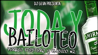 JODA Y BAILOTEO | PERREO FIESTERO Y CLÁSICO #2 | DJ GEVA